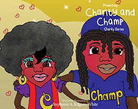 Presenting Charity & Champ by by Stephanie A. Kilgore-White