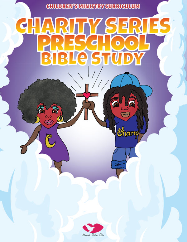 Charity Series Preschool Bible Study Guide by Stephanie A. Kilgore-White
