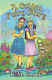 A Golden Fairy Story by KM Clark