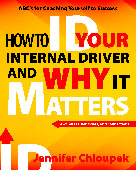 How To ID Your Internal Driver and Why it Matters by Jennifer Chloupek, M.Ed.